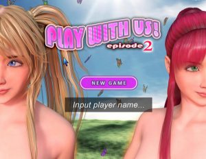 Play with Us! (InProgress/Episode 2) Ver.2.0