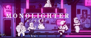 Monolighter (InProgress) Ver.0.07