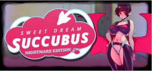 Sweet Dream Succubus - Nightmare Edition
