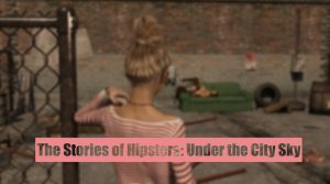 Artist Paradox3D – The Stories of Hipsters Part 3 – Under the City Sky