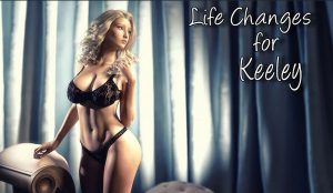 Life Changes for Keeley